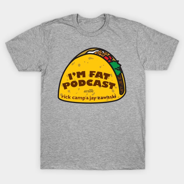 I'm Fat Podcast Taco Logo T-Shirt by ImFatPodcast